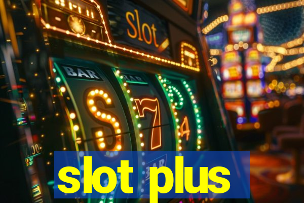 slot plus