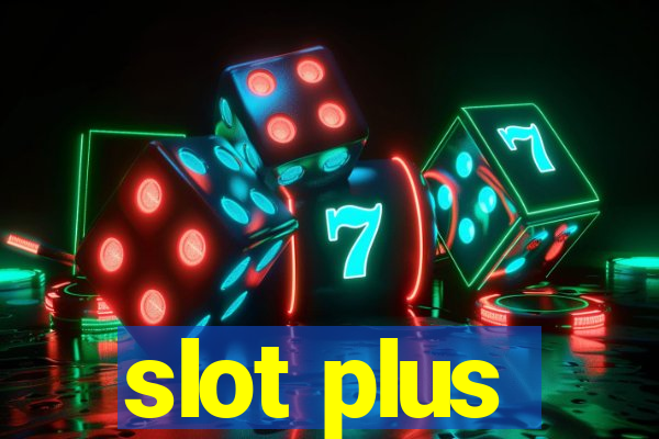 slot plus