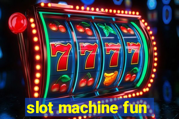 slot machine fun