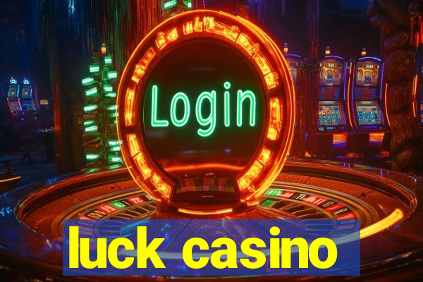 luck casino