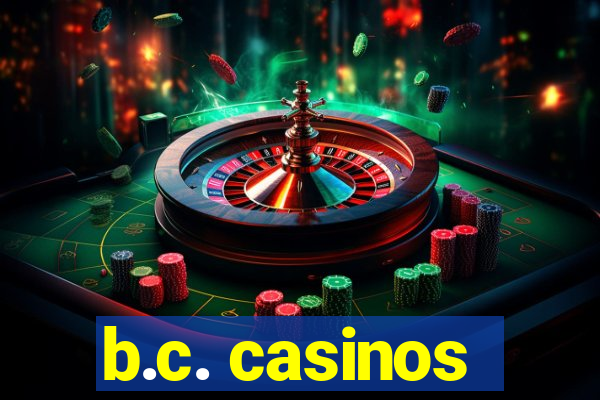 b.c. casinos