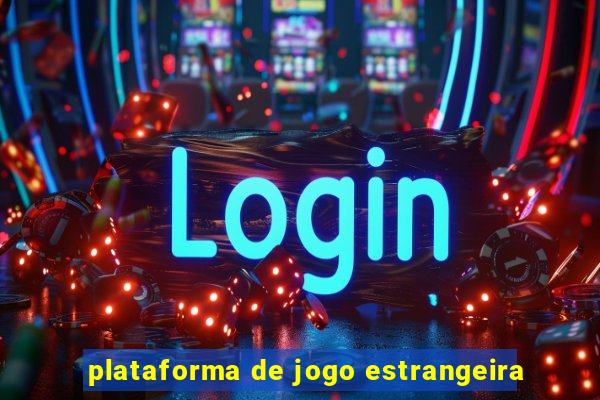 plataforma de jogo estrangeira