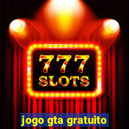 jogo gta gratuito