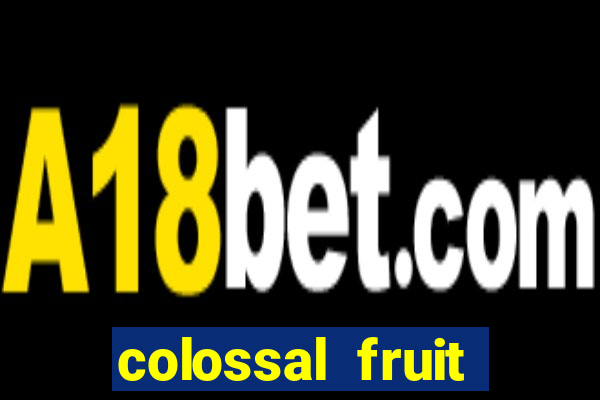 colossal fruit smash slot