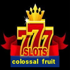 colossal fruit smash slot