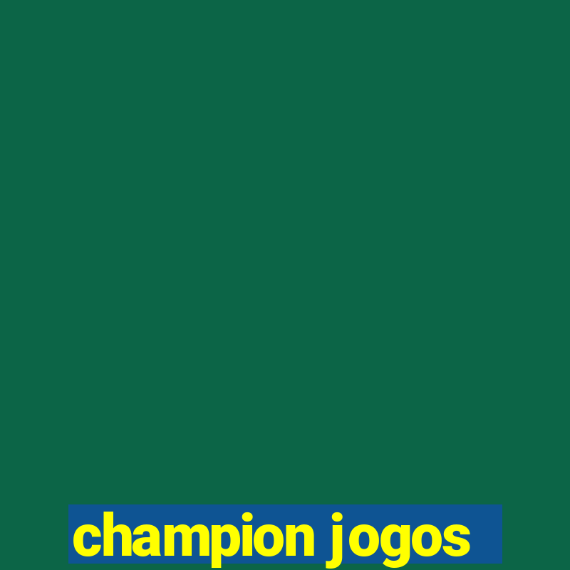 champion jogos