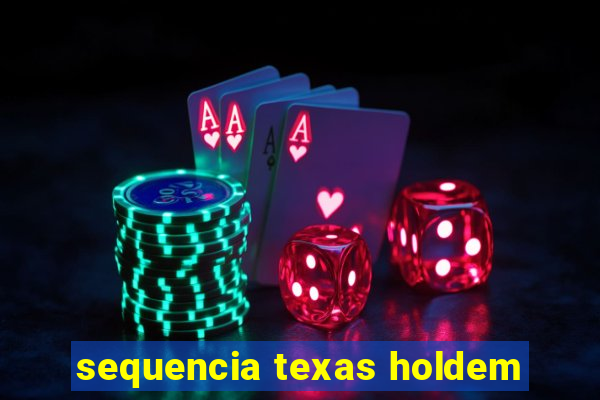 sequencia texas holdem