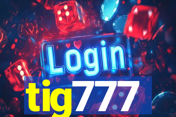 tig777