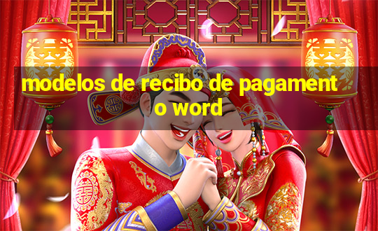 modelos de recibo de pagamento word