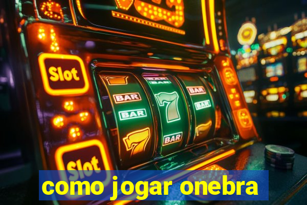 como jogar onebra