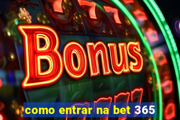 como entrar na bet 365