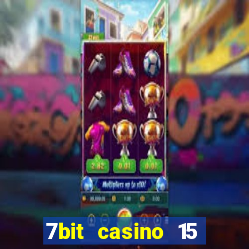 7bit casino 15 free spins