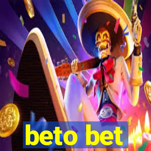 beto bet