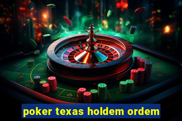 poker texas holdem ordem