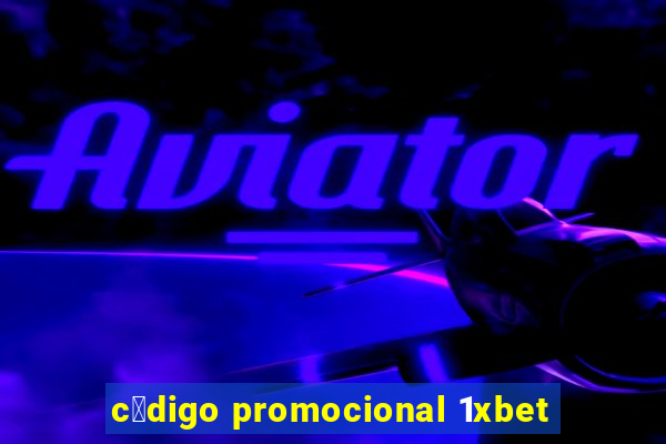 c贸digo promocional 1xbet