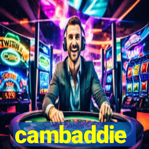 cambaddie