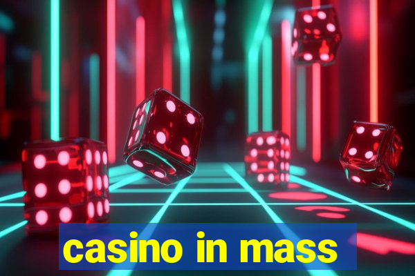 casino in mass