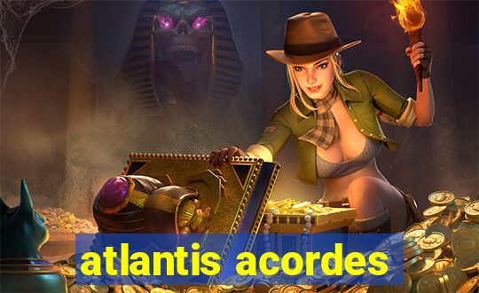 atlantis acordes