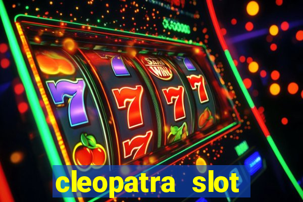 cleopatra slot machine bonus