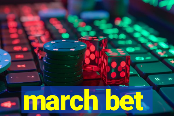 march bet