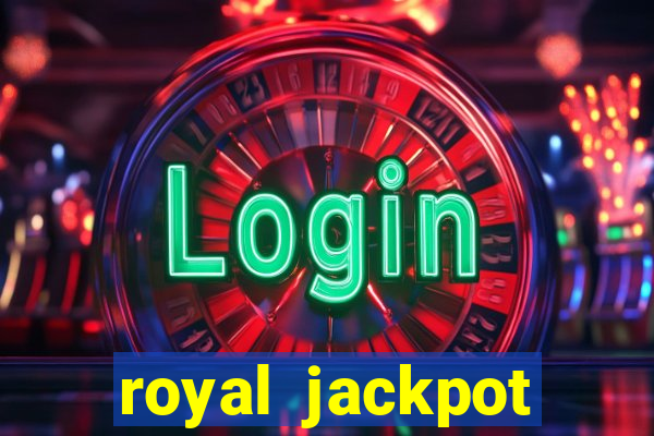 royal jackpot casino machines