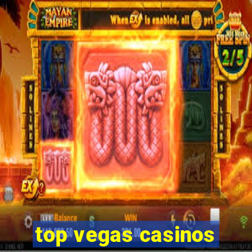 top vegas casinos