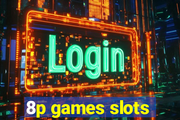 8p games slots