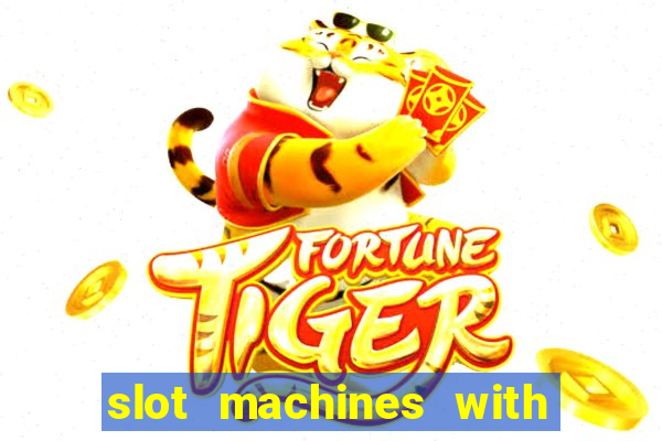 slot machines with free games