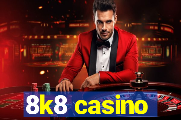 8k8 casino