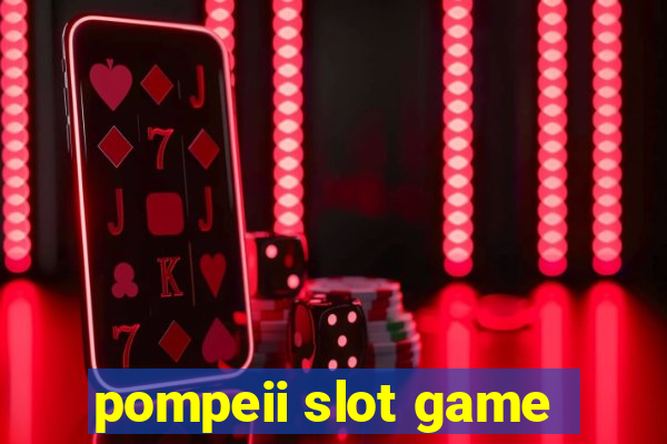 pompeii slot game