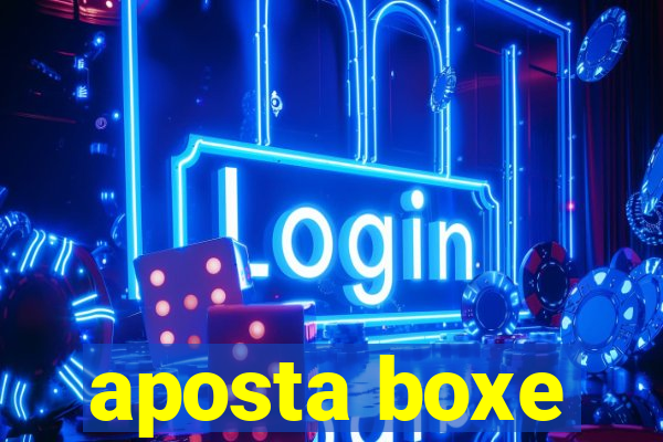 aposta boxe