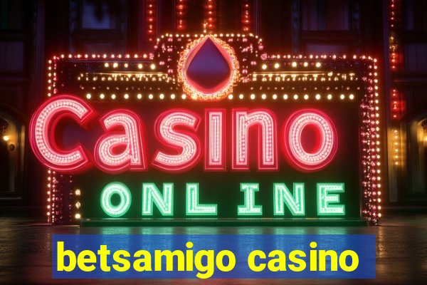 betsamigo casino