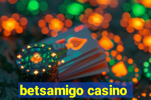 betsamigo casino