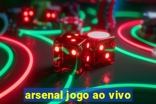 arsenal jogo ao vivo