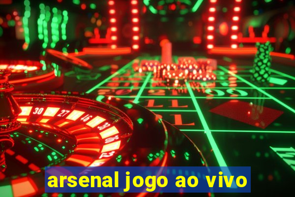 arsenal jogo ao vivo