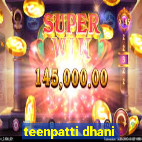 teenpatti dhani