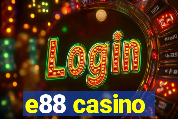 e88 casino