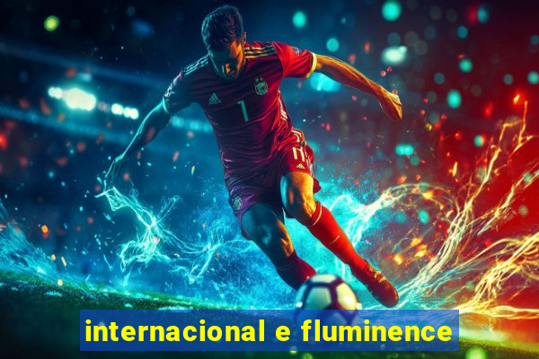 internacional e fluminence