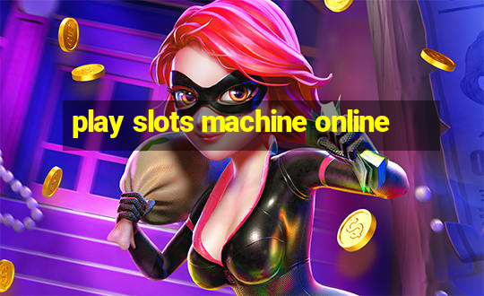 play slots machine online