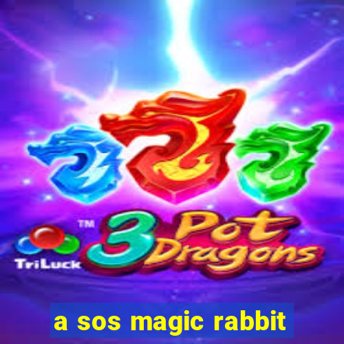 a sos magic rabbit