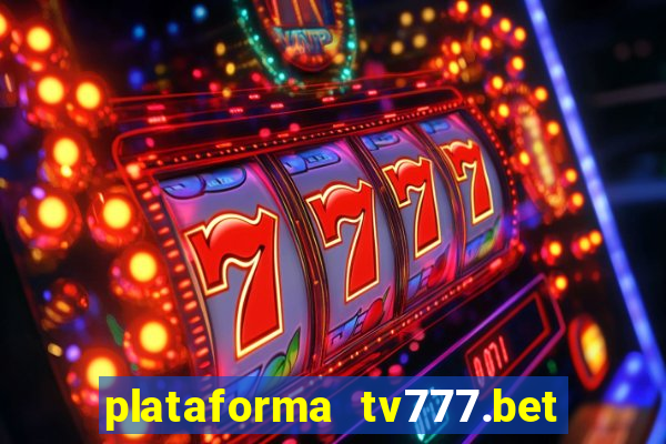 plataforma tv777.bet é confiável