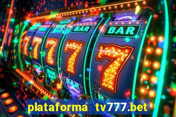 plataforma tv777.bet é confiável