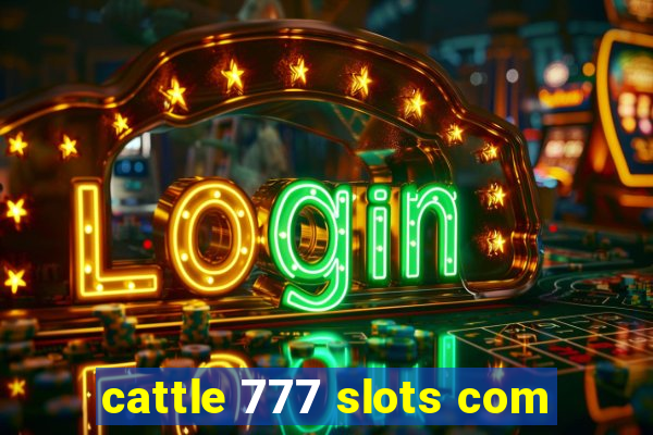 cattle 777 slots com