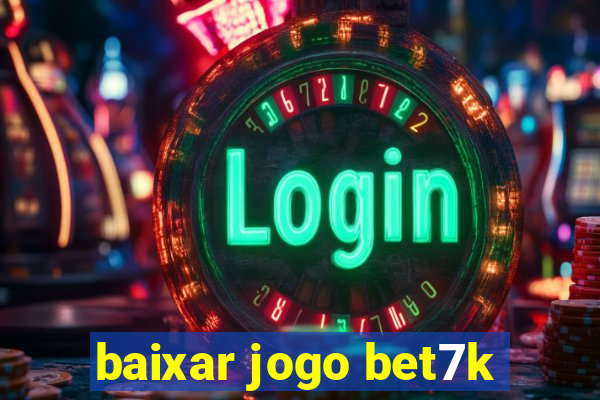 baixar jogo bet7k