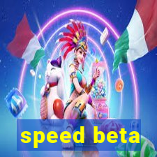 speed beta