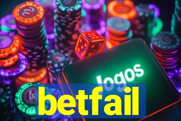 betfail