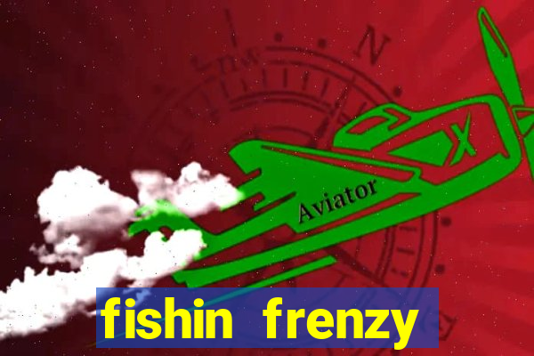 fishin frenzy online slot