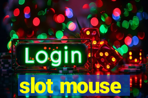 slot mouse