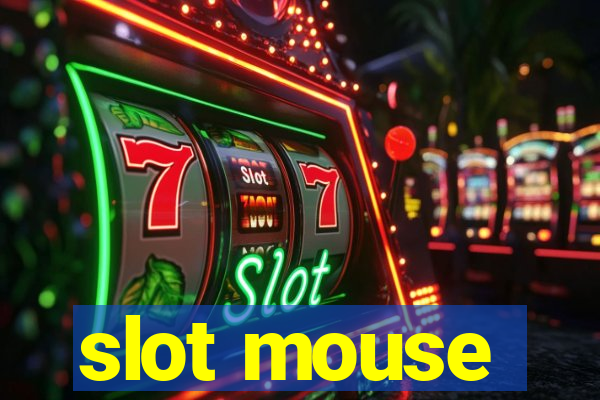 slot mouse