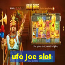 ufo joe slot